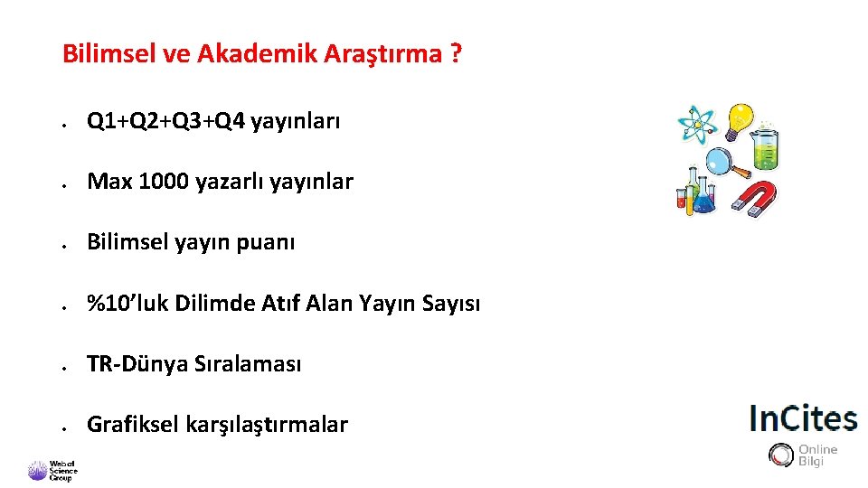 Bilimsel ve Akademik Araştırma ? Q 1+Q 2+Q 3+Q 4 yayınları Max 1000 yazarlı