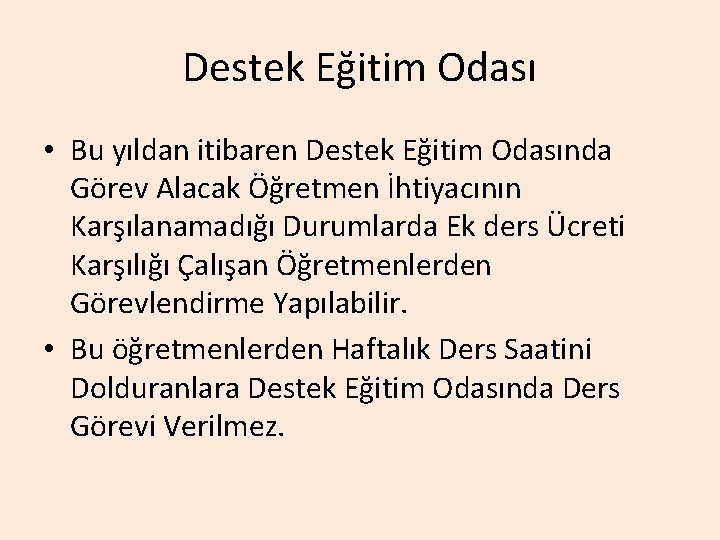 Destek Eğitim Odası • Bu yıldan itibaren Destek Eğitim Odasında Görev Alacak Öğretmen İhtiyacının