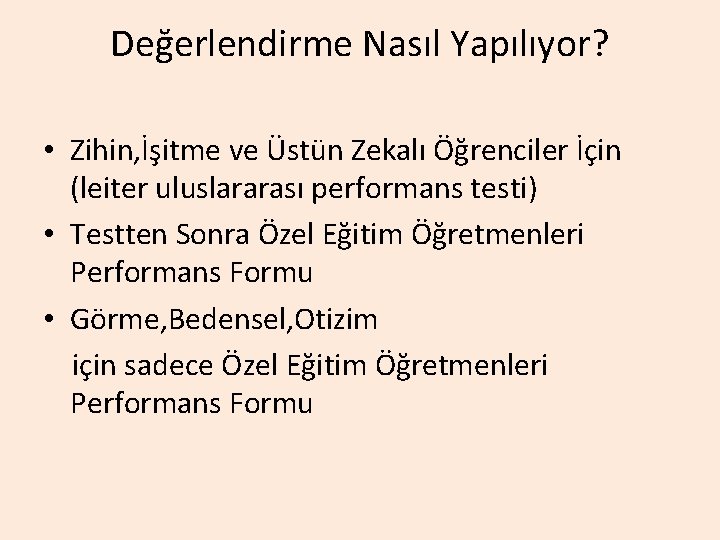 Değerlendirme Nasıl Yapılıyor? • Zihin, İşitme ve Üstün Zekalı Öğrenciler İçin (leiter uluslararası performans