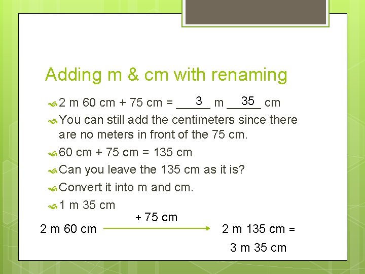 Adding m & cm with renaming 3 m _____ 35 cm m 60 cm