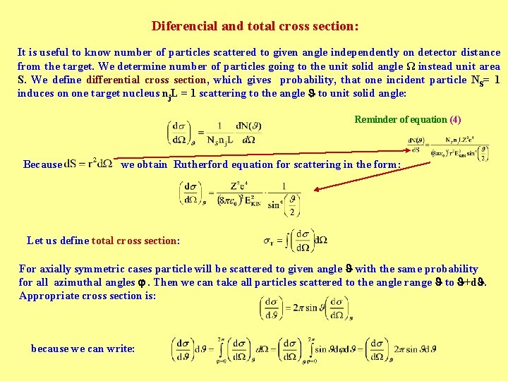 Diferencial and total cross section: It is useful to know number of particles scattered