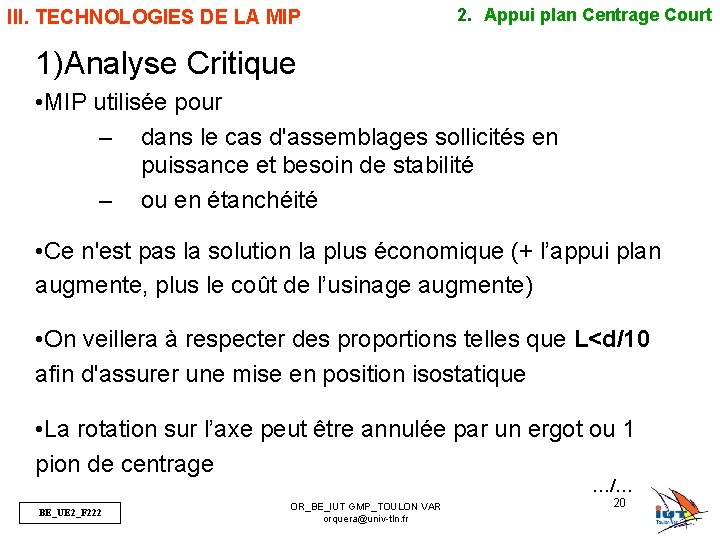 III. TECHNOLOGIES DE LA MIP 2. Appui plan Centrage Court 1)Analyse Critique • MIP