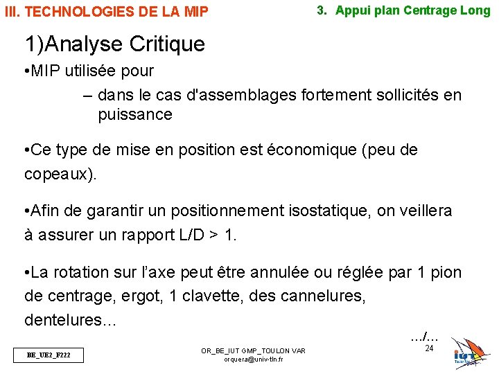III. TECHNOLOGIES DE LA MIP 3. Appui plan Centrage Long 1)Analyse Critique • MIP