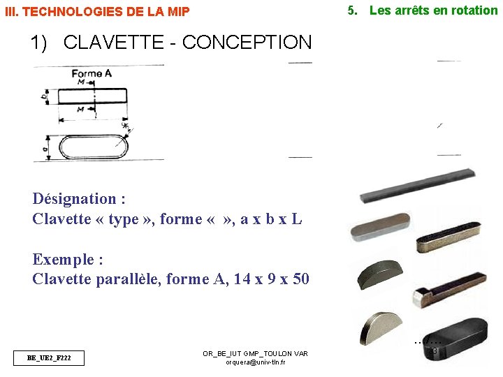 5. Les arrêts en rotation III. TECHNOLOGIES DE LA MIP 1) CLAVETTE - CONCEPTION