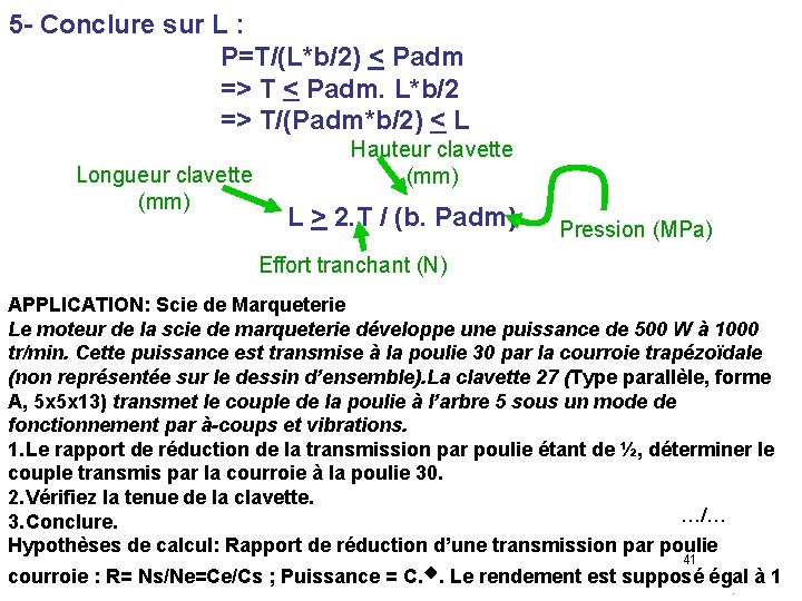 5 - Conclure sur L : P=T/(L*b/2) < Padm => T < Padm. L*b/2