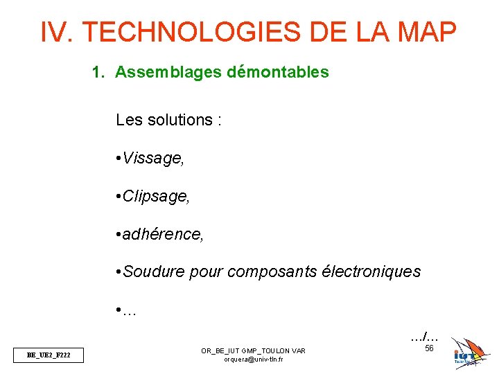 IV. TECHNOLOGIES DE LA MAP 1. Assemblages démontables Les solutions : • Vissage, •