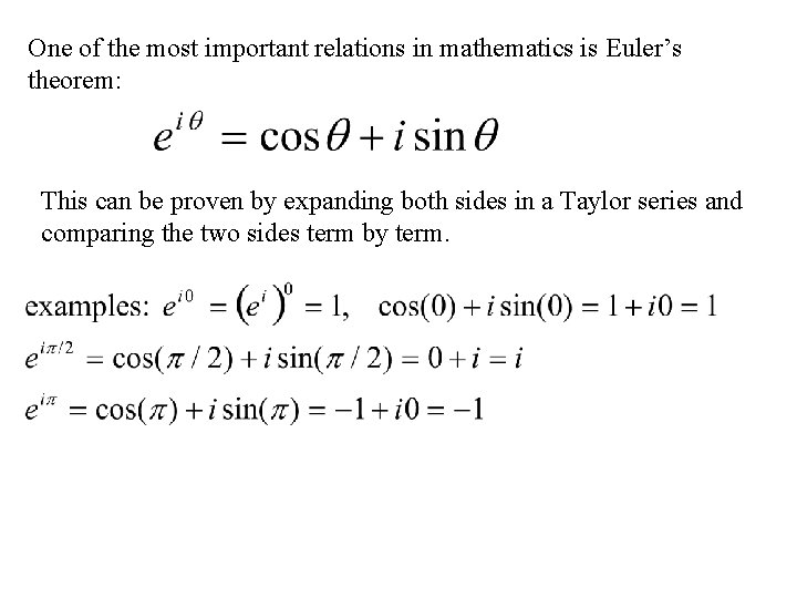 One of the most important relations in mathematics is Euler’s theorem: This can be