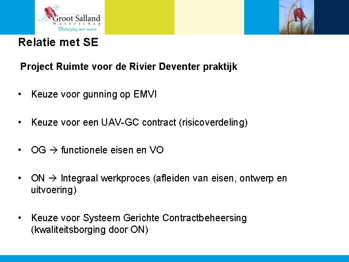 Relatie met SE Project Ruimte voor de Rivier Deventer praktijk • Keuze voor gunning