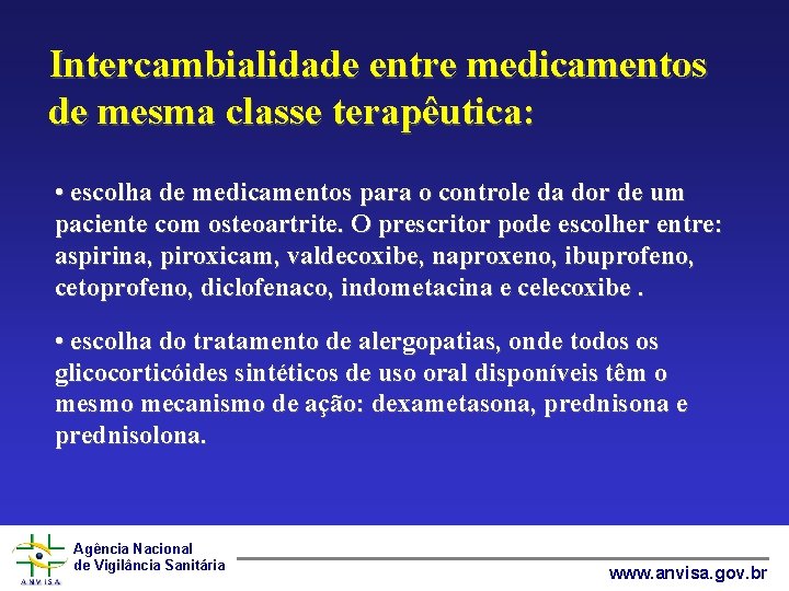 Intercambialidade entre medicamentos de mesma classe terapêutica: • escolha de medicamentos para o controle