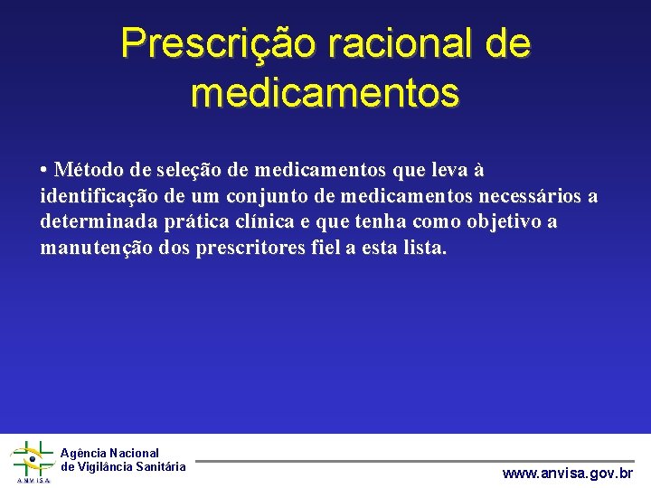 Prescrição racional de medicamentos • Método de seleção de medicamentos que leva à identificação