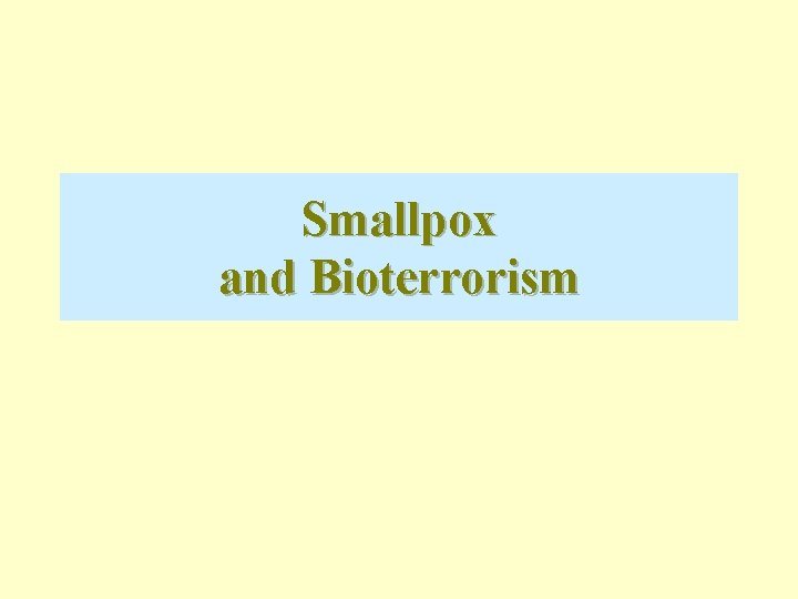 Smallpox and Bioterrorism 