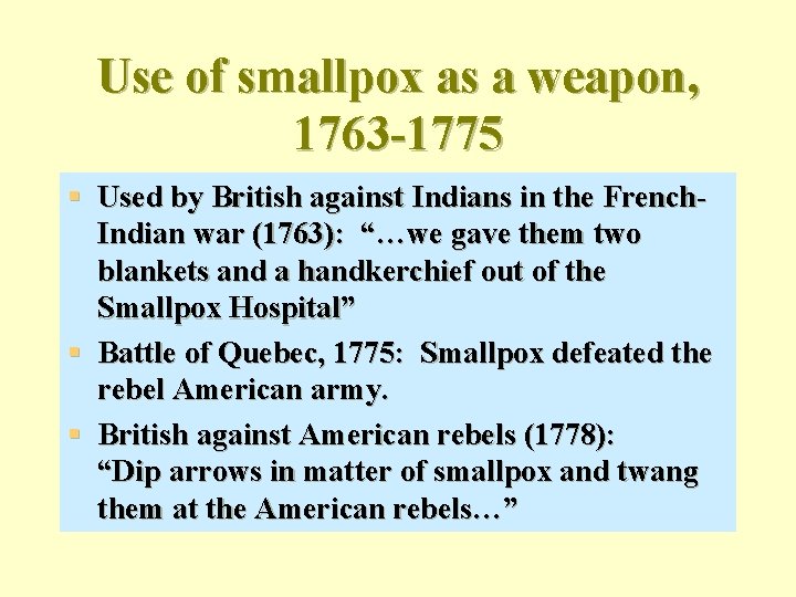 Use of smallpox as a weapon, 1763 -1775 § Used by British against Indians