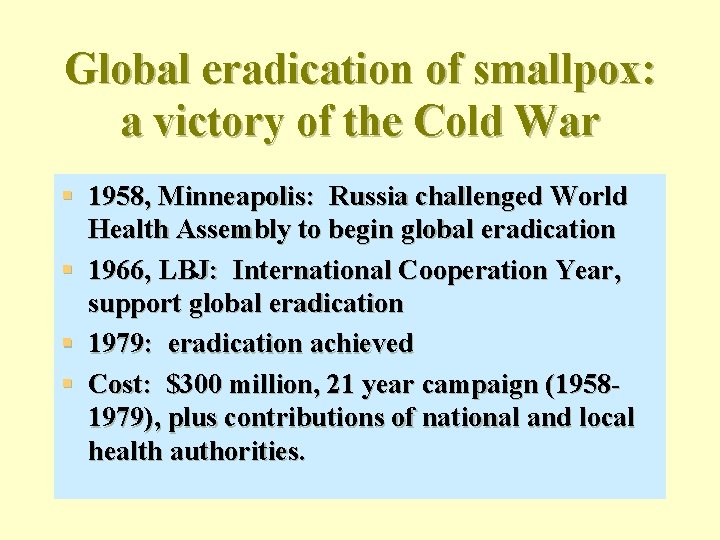Global eradication of smallpox: a victory of the Cold War § 1958, Minneapolis: Russia