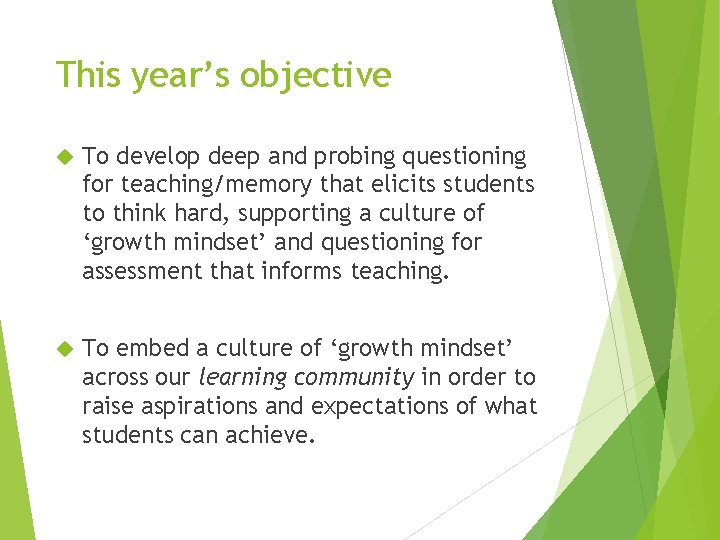 This year’s objective To develop deep and probing questioning for teaching/memory that elicits students