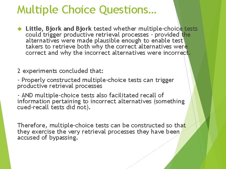 Multiple Choice Questions… Little, Bjork and Bjork tested whether multiple-choice tests could trigger productive