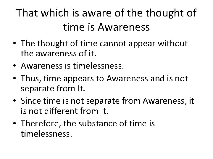 That which is aware of the thought of time is Awareness • The thought