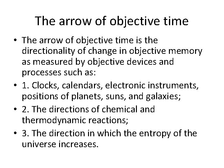 The arrow of objective time • The arrow of objective time is the directionality
