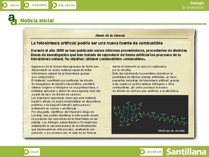 INICIO ESQUEMA Biología El anabolismo RECURSOS Noticia inicial Diario de la Ciencia La fotosíntesis