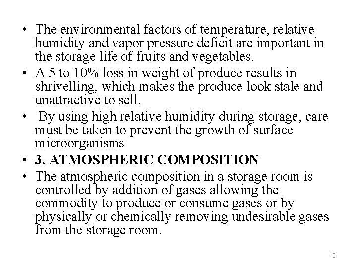  • The environmental factors of temperature, relative humidity and vapor pressure deficit are