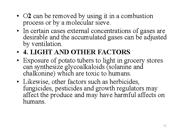  • O 2 can be removed by using it in a combustion process
