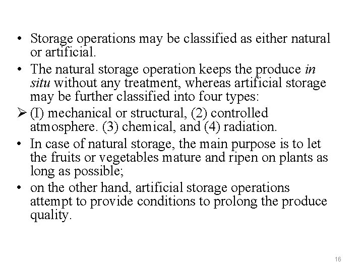  • Storage operations may be classified as either natural or artificial. • The