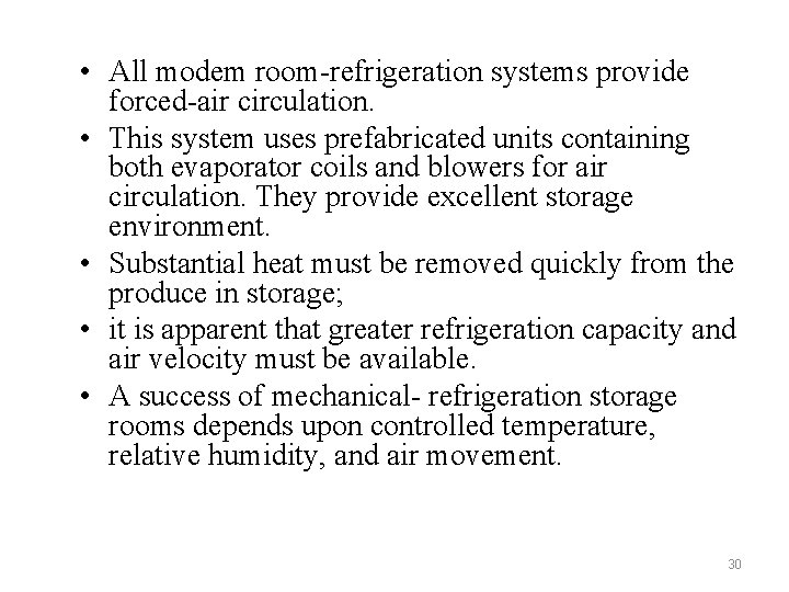  • All modem room-refrigeration systems provide forced-air circulation. • This system uses prefabricated