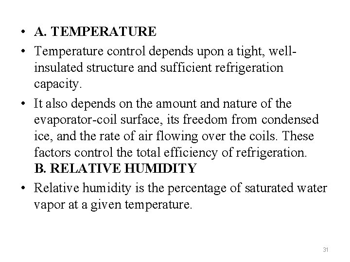  • A. TEMPERATURE • Temperature control depends upon a tight, wellinsulated structure and
