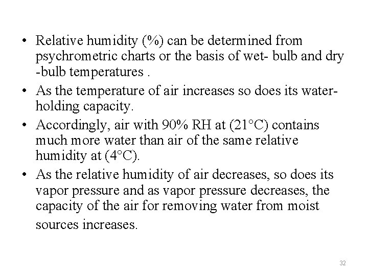  • Relative humidity (%) can be determined from psychrometric charts or the basis