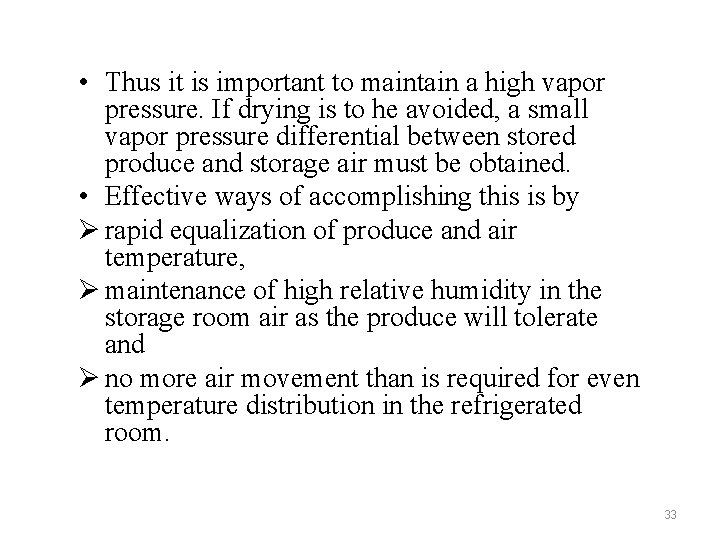  • Thus it is important to maintain a high vapor pressure. If drying