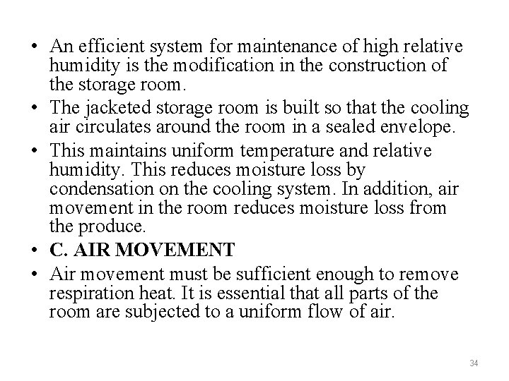  • An efficient system for maintenance of high relative humidity is the modification