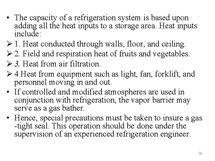  • The capacity of a refrigeration system is based upon adding all the