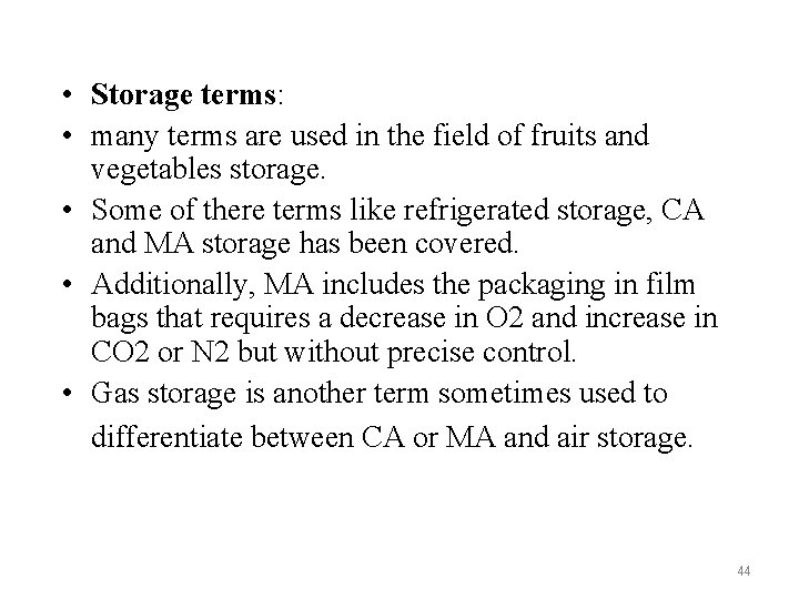  • Storage terms: • many terms are used in the field of fruits