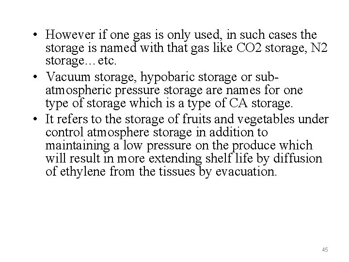  • However if one gas is only used, in such cases the storage