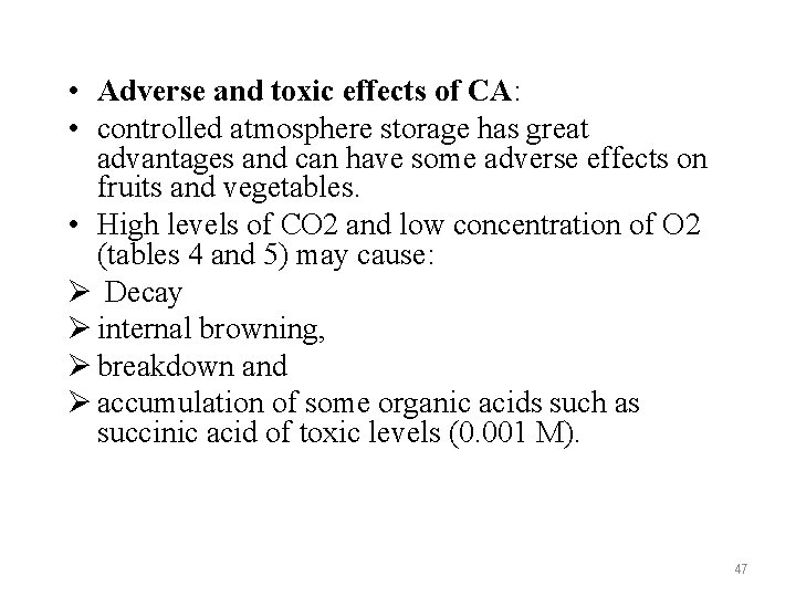  • Adverse and toxic effects of CA: • controlled atmosphere storage has great