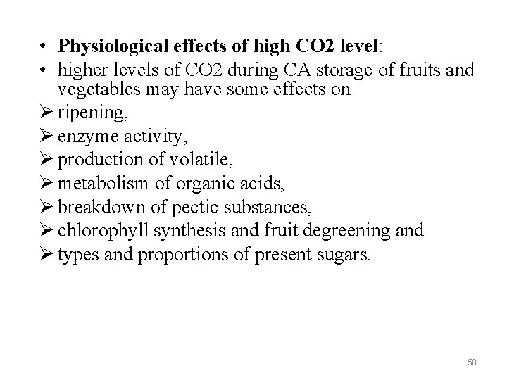  • Physiological effects of high CO 2 level: • higher levels of CO