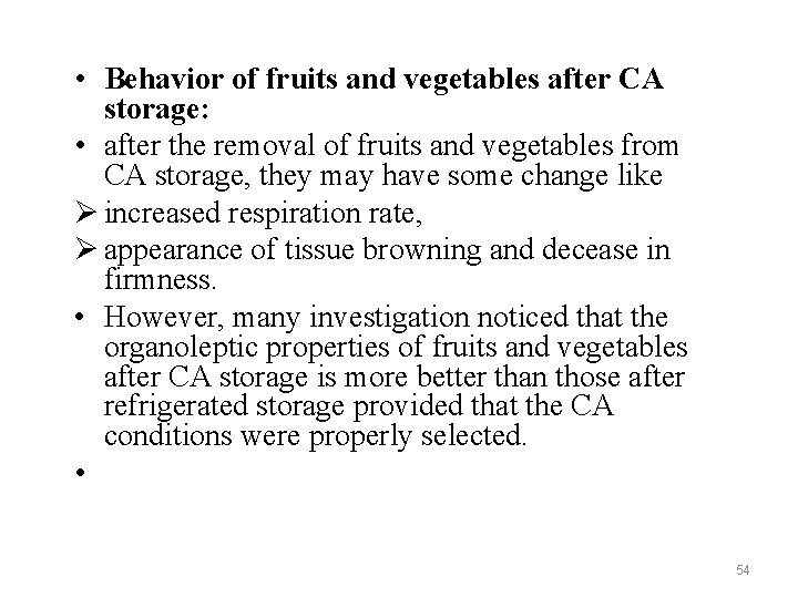  • Behavior of fruits and vegetables after CA storage: • after the removal