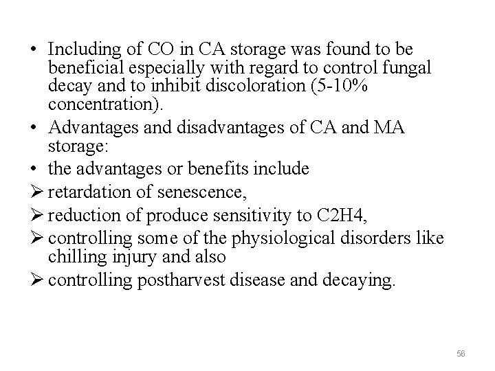  • Including of CO in CA storage was found to be beneficial especially