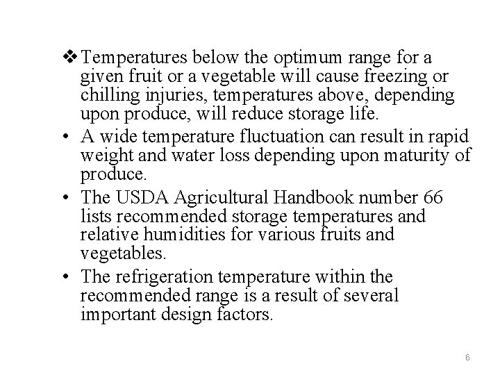 v Temperatures below the optimum range for a given fruit or a vegetable will
