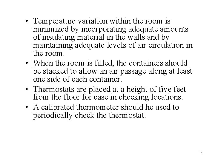  • Temperature variation within the room is minimized by incorporating adequate amounts of