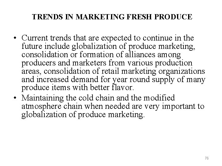TRENDS IN MARKETING FRESH PRODUCE • Current trends that are expected to continue in