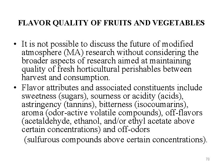 FLAVOR QUALITY OF FRUITS AND VEGETABLES • It is not possible to discuss the