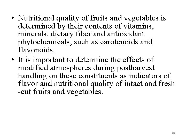  • Nutritional quality of fruits and vegetables is determined by their contents of