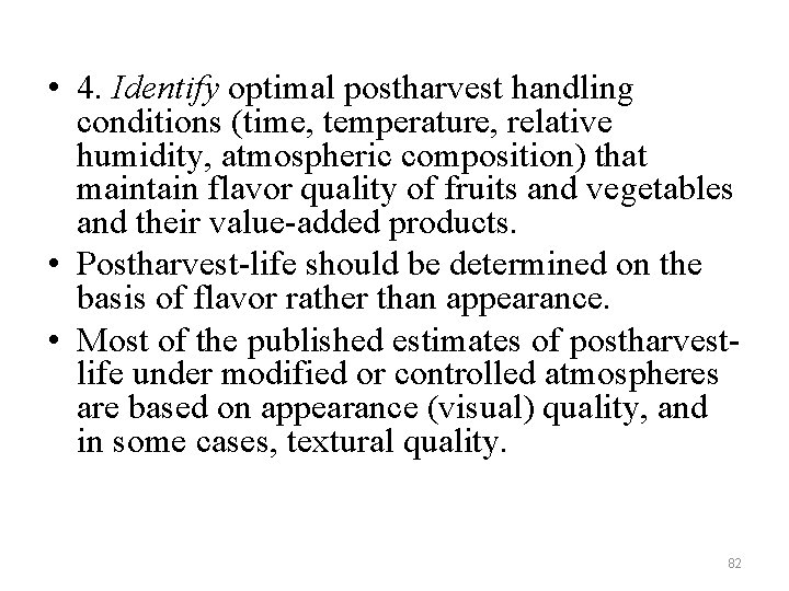  • 4. Identify optimal postharvest handling conditions (time, temperature, relative humidity, atmospheric composition)