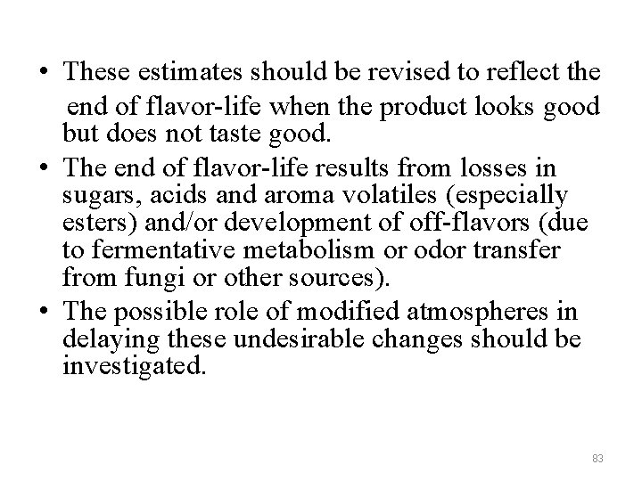  • These estimates should be revised to reflect the end of flavor-life when