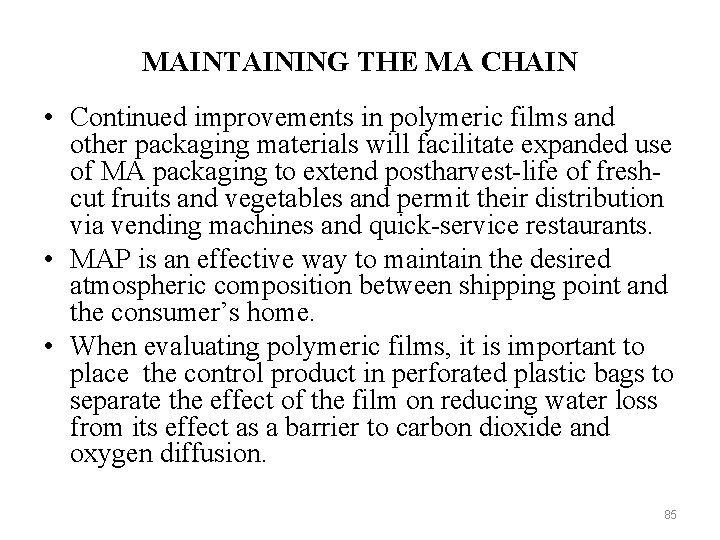 MAINTAINING THE MA CHAIN • Continued improvements in polymeric films and other packaging materials
