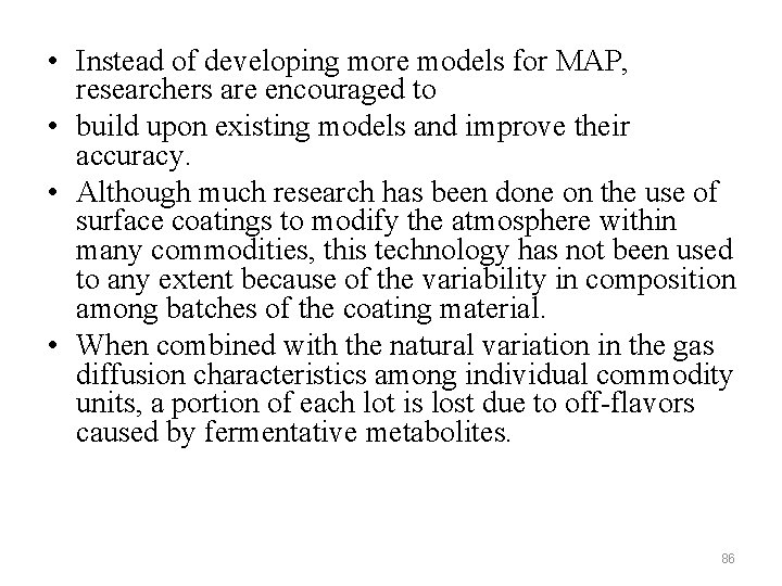  • Instead of developing more models for MAP, researchers are encouraged to •