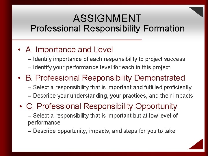 ASSIGNMENT Professional Responsibility Formation • A. Importance and Level – Identify importance of each