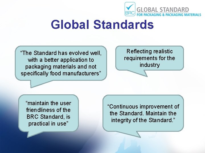 Global Standards “The Standard has evolved well, with a better application to packaging materials