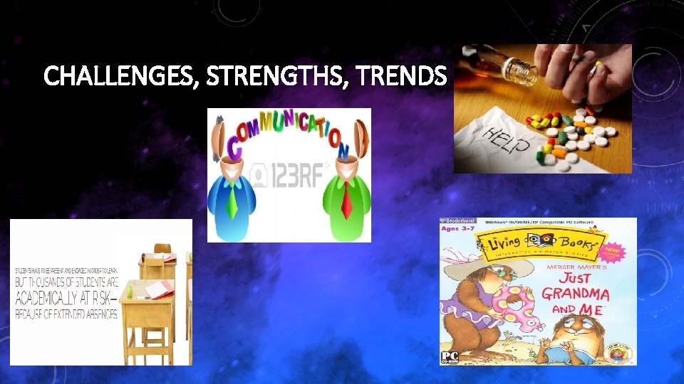 CHALLENGES, STRENGTHS, TRENDS 