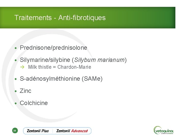 Traitements - Anti-fibrotiques • Prednisone/prednisolone • Silymarine/silybine (Silybum marianum) à Milk thistle = Chardon-Marie